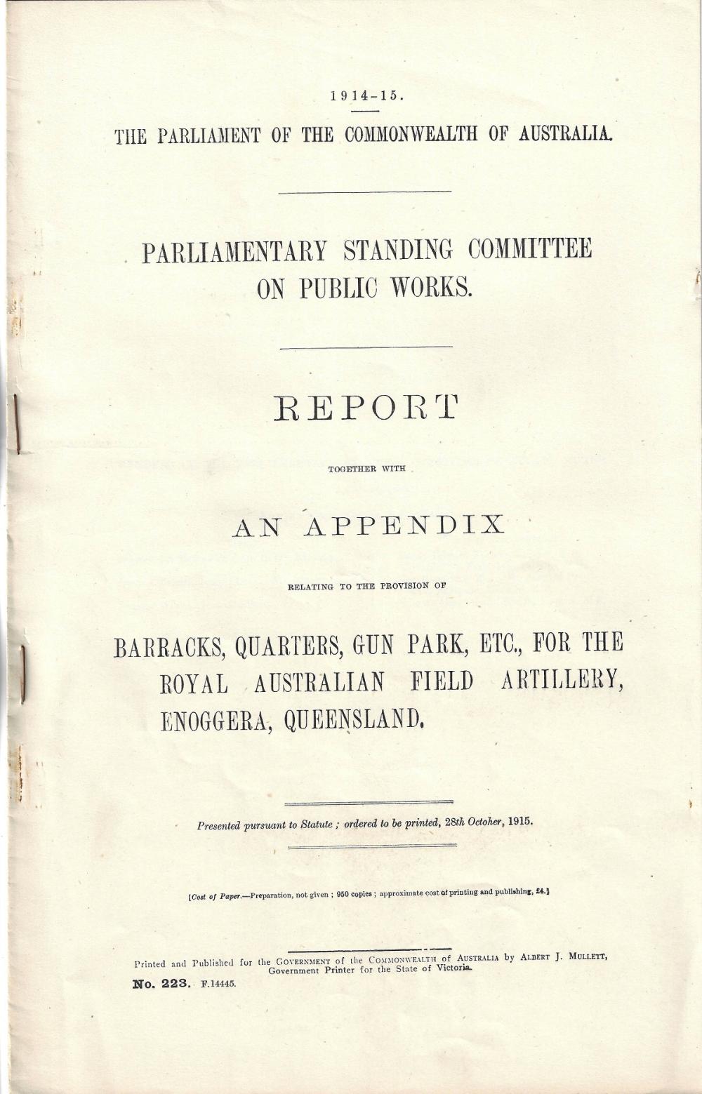 Australia (Commonwealth). 1914-15 Report to the 'Parliament of the Commonwealth of Australia' relating to 'the provision of Barracks, Quarters, Gun Park, etc., for the Royal Australian Field Artillery, Enoggera, Queensland,' Extremely Fine